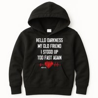 Hello Darkness My Old Friend I Stood Up Too Fast Again Pots Kids Hoodie