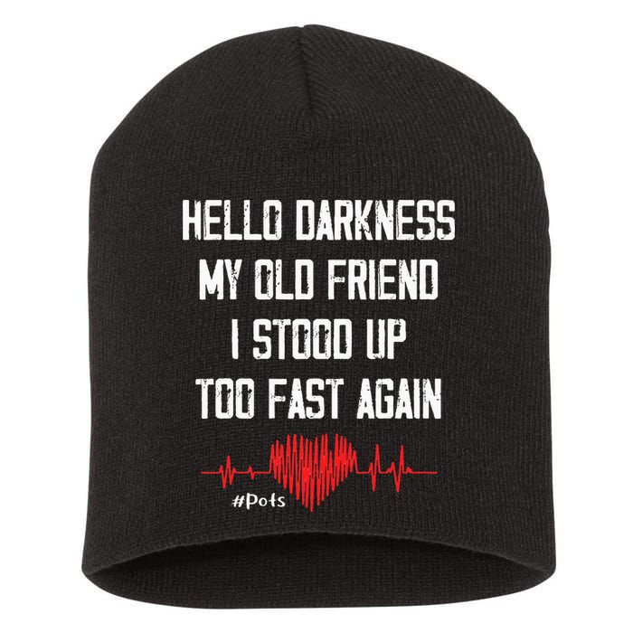Hello Darkness My Old Friend I Stood Up Too Fast Again Pots Short Acrylic Beanie