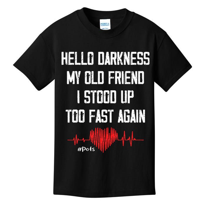 Hello Darkness My Old Friend I Stood Up Too Fast Again Pots Kids T-Shirt