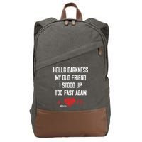 Hello Darkness My Old Friend I Stood Up Too Fast Again Pots Cotton Canvas Backpack