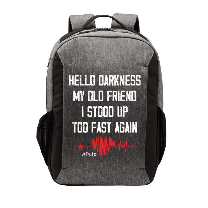 Hello Darkness My Old Friend I Stood Up Too Fast Again Pots Vector Backpack