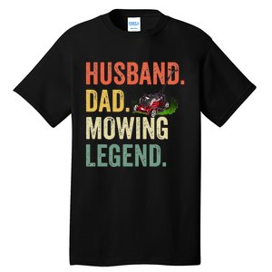 Husband Dad Mowing Legend Lawn Care Gardener Father Funny Tall T-Shirt