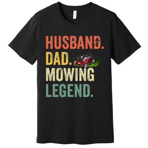 Husband Dad Mowing Legend Lawn Care Gardener Father Funny Premium T-Shirt