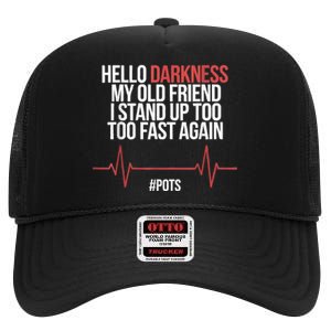 Hello Darkness My Old Friend I Stood Up Too Fast Again High Crown Mesh Back Trucker Hat