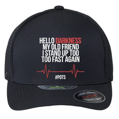 Hello Darkness My Old Friend I Stood Up Too Fast Again Flexfit Unipanel Trucker Cap