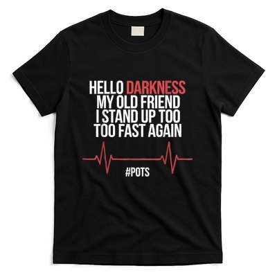 Hello Darkness My Old Friend I Stood Up Too Fast Again T-Shirt