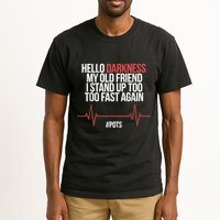 Hello Darkness My Old Friend I Stood Up Too Fast Again Tall T-Shirt