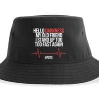 Hello Darkness My Old Friend I Stood Up Too Fast Again Sustainable Bucket Hat