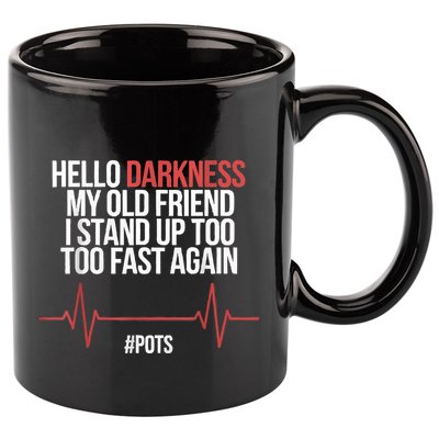 Hello Darkness My Old Friend I Stood Up Too Fast Again 11oz C Handle Ceramic Mug