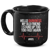 Hello Darkness My Old Friend I Stood Up Too Fast Again 15oz Campfire Ceramic Mug