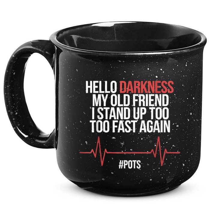 Hello Darkness My Old Friend I Stood Up Too Fast Again 15oz Campfire Ceramic Mug