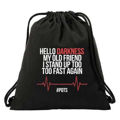 Hello Darkness My Old Friend I Stood Up Too Fast Again Drawstring Bag