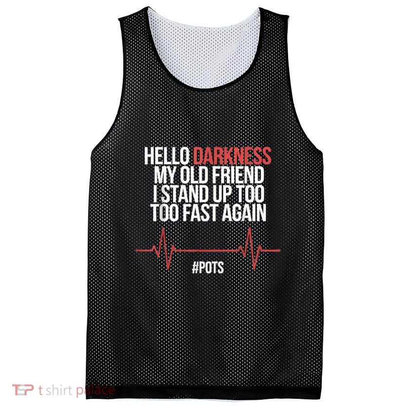 Hello Darkness My Old Friend I Stood Up Too Fast Again Mesh Reversible Basketball Jersey Tank