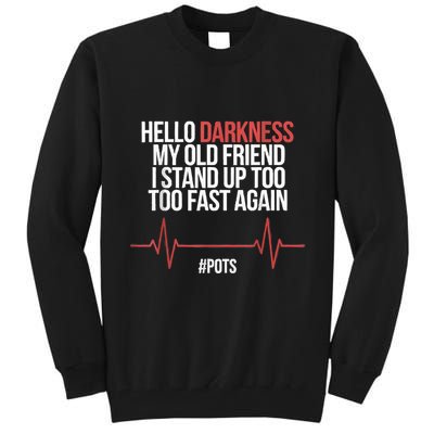 Hello Darkness My Old Friend I Stood Up Too Fast Again Tall Sweatshirt