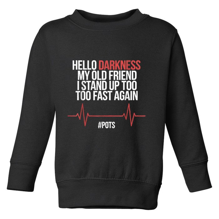 Hello Darkness My Old Friend I Stood Up Too Fast Again Toddler Sweatshirt