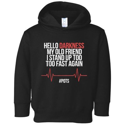 Hello Darkness My Old Friend I Stood Up Too Fast Again Toddler Hoodie