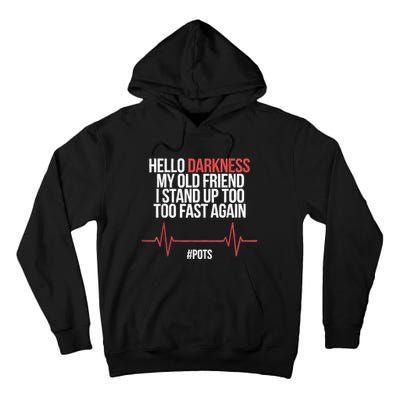 Hello Darkness My Old Friend I Stood Up Too Fast Again Tall Hoodie