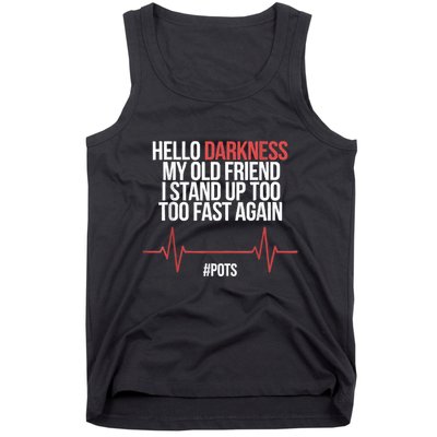Hello Darkness My Old Friend I Stood Up Too Fast Again Tank Top