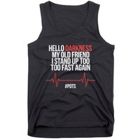 Hello Darkness My Old Friend I Stood Up Too Fast Again Tank Top
