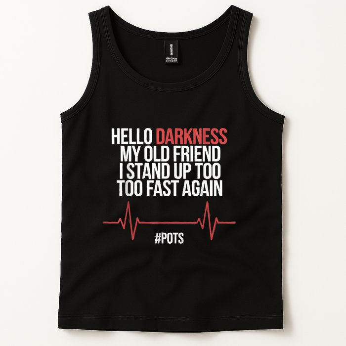 Hello Darkness My Old Friend I Stood Up Too Fast Again Tank Top