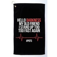 Hello Darkness My Old Friend I Stood Up Too Fast Again Golf Towel