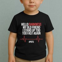 Hello Darkness My Old Friend I Stood Up Too Fast Again Toddler T-Shirt