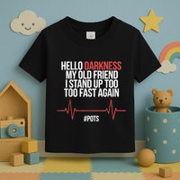 Hello Darkness My Old Friend I Stood Up Too Fast Again Toddler T-Shirt