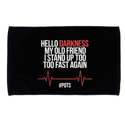 Hello Darkness My Old Friend I Stood Up Too Fast Again Microfiber Hand Towel