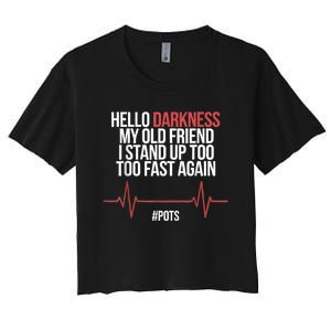 Hello Darkness My Old Friend I Stood Up Too Fast Again Women's Crop Top Tee