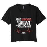 Hello Darkness My Old Friend I Stood Up Too Fast Again Crop Top