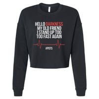 Hello Darkness My Old Friend I Stood Up Too Fast Again Cropped Pullover Crew