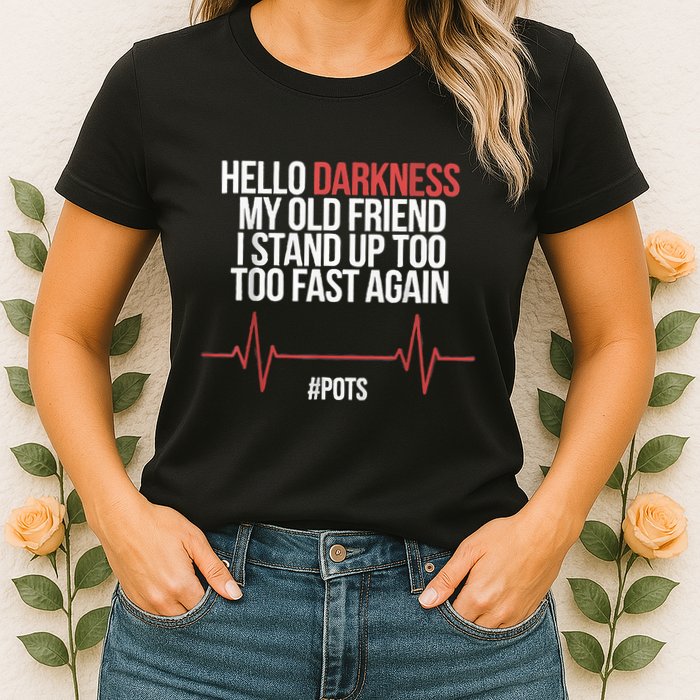 Hello Darkness My Old Friend I Stood Up Too Fast Again Womens T-Shirt