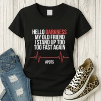 Hello Darkness My Old Friend I Stood Up Too Fast Again Womens T-Shirt