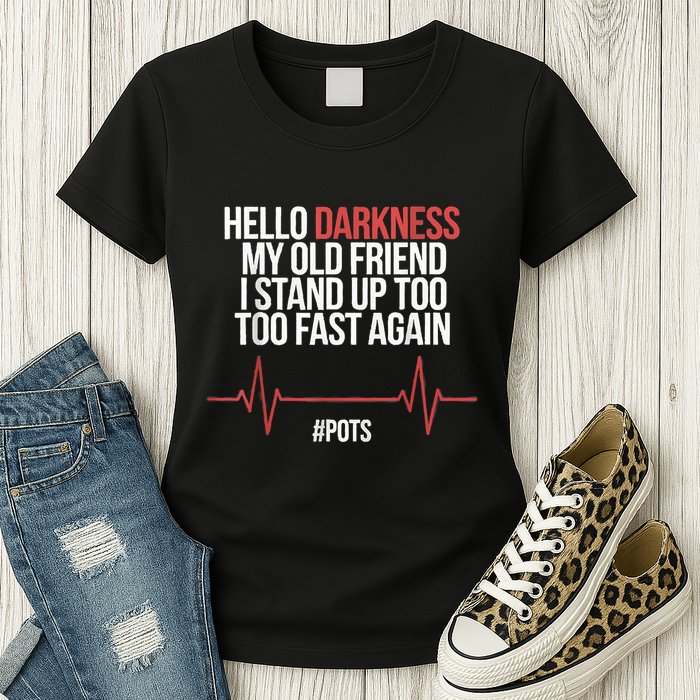 Hello Darkness My Old Friend I Stood Up Too Fast Again Womens T-Shirt
