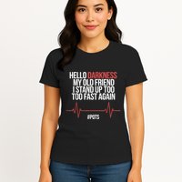 Hello Darkness My Old Friend I Stood Up Too Fast Again Womens T-Shirt