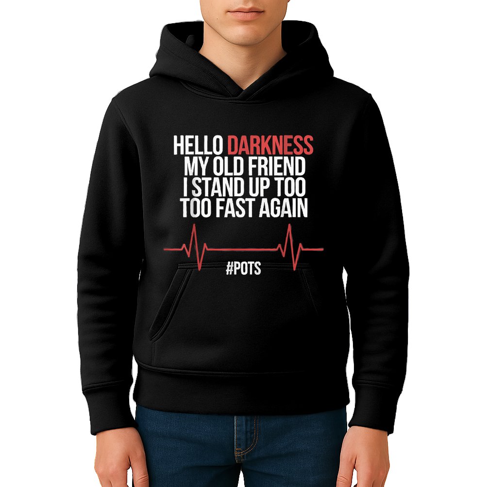 Hello Darkness My Old Friend I Stood Up Too Fast Again Kids Hoodie