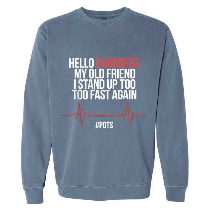 Hello Darkness My Old Friend I Stood Up Too Fast Again Garment-Dyed Sweatshirt