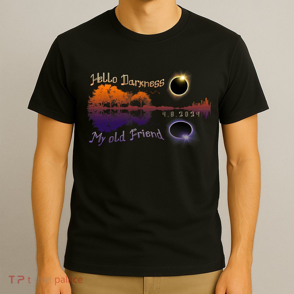 Hello Darkness My Old Friend Solar Eclipse Trending Design T-Shirt
