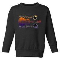 Hello Darkness My Old Friend Solar Eclipse Trending Design Toddler Sweatshirt