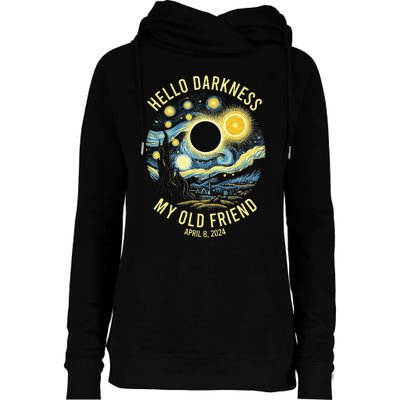 Hello Darkness My Old Friend Solar Eclipse April 8 2024 Womens Funnel Neck Pullover Hood