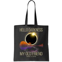 Hello Darkness My Old Friend Solar Eclipse April 08 2024 Tote Bag