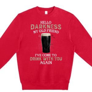 Hello Darkness My Old Friends I've Come To Drink With You Again Premium Crewneck Sweatshirt