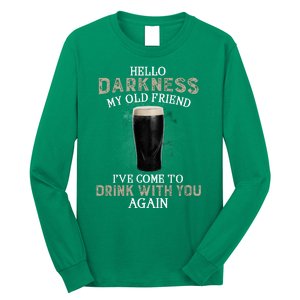 Hello Darkness My Old Friends I've Come To Drink With You Again Long Sleeve Shirt