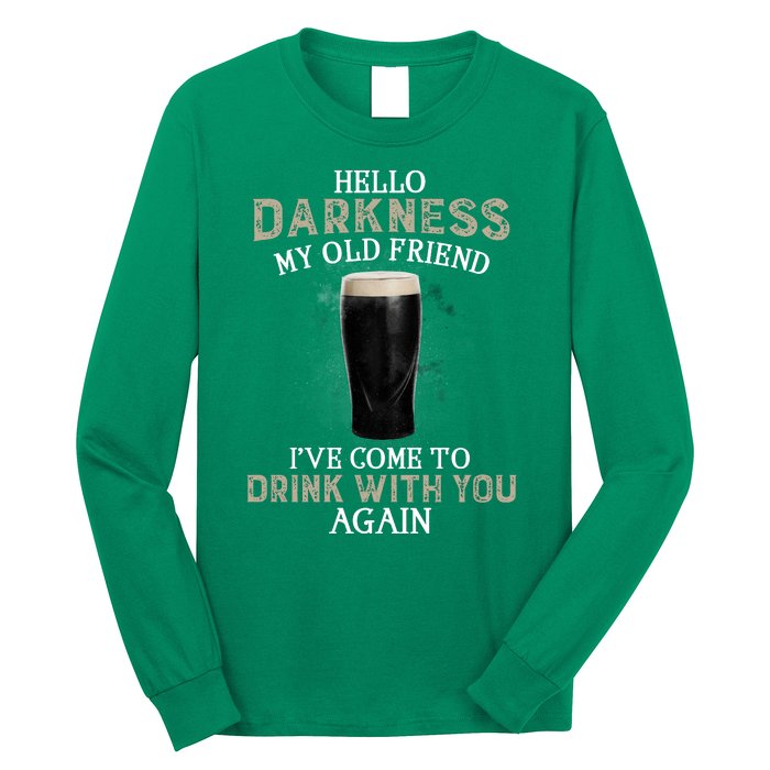 Hello Darkness My Old Friends I've Come To Drink With You Again Long Sleeve Shirt