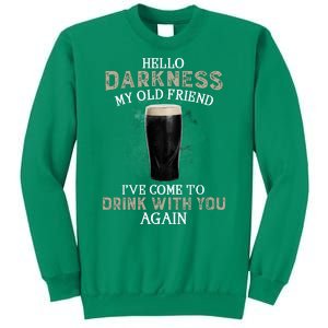 Hello Darkness My Old Friends I've Come To Drink With You Again Sweatshirt