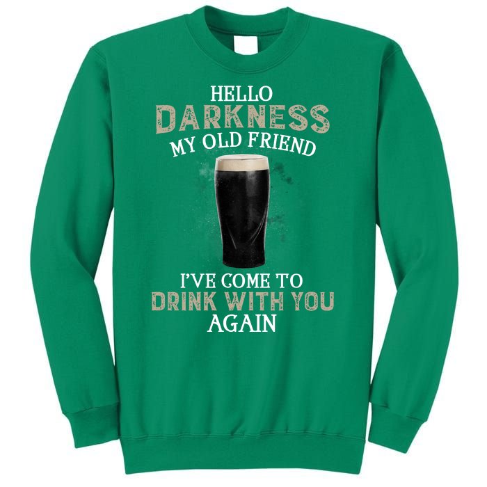 Hello Darkness My Old Friends I've Come To Drink With You Again Sweatshirt