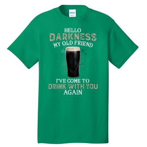 Hello Darkness My Old Friends I've Come To Drink With You Again Tall T-Shirt