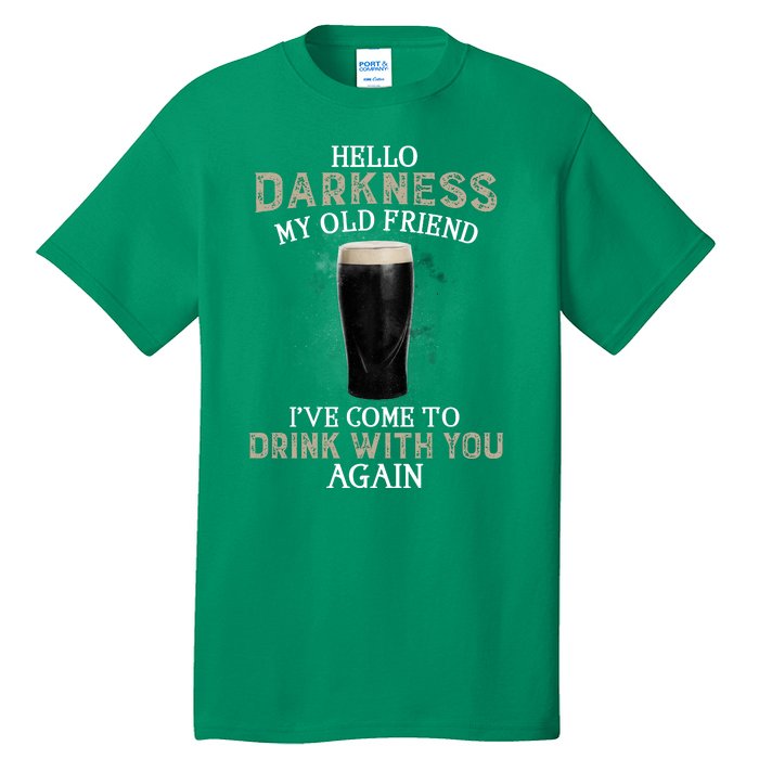 Hello Darkness My Old Friends I've Come To Drink With You Again Tall T-Shirt