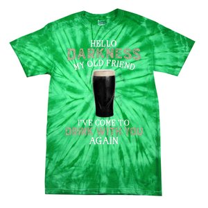 Hello Darkness My Old Friends I've Come To Drink With You Again Tie-Dye T-Shirt