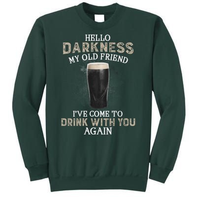 Hello Darkness My Old Friends Drink Beer St. Patrick's Beer Sweatshirt